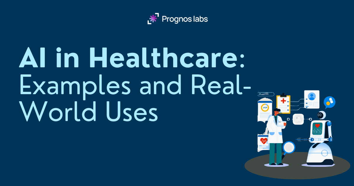 AI in Healthcare: Examples and Real-World Uses