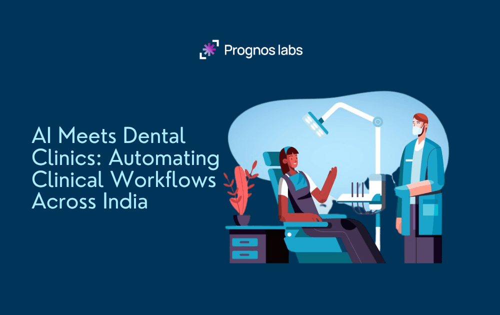 AI Meets Dental Clinics: Automating Clinical Workflows Across India
