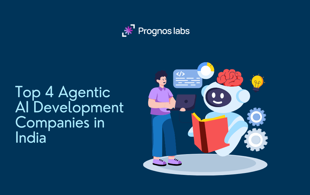 Top 4 Agentic AI Development Companies in India