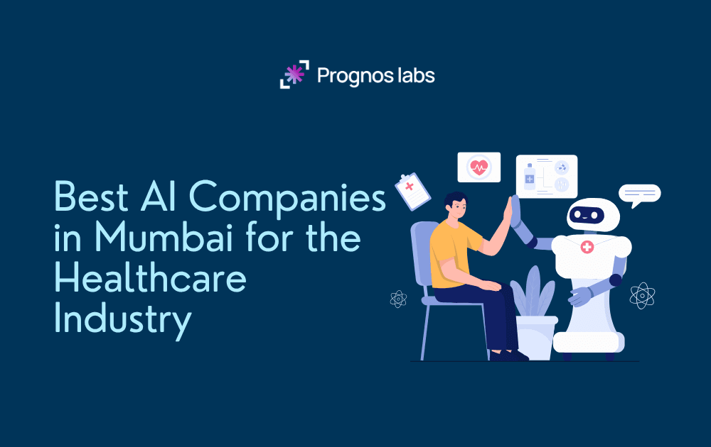 Best AI Companies in Mumbai for the Healthcare Industry